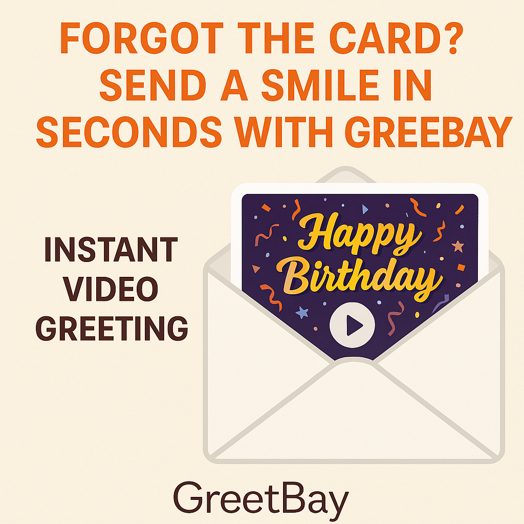 Forgot the Card? Send a Smile in Seconds with GreetBay