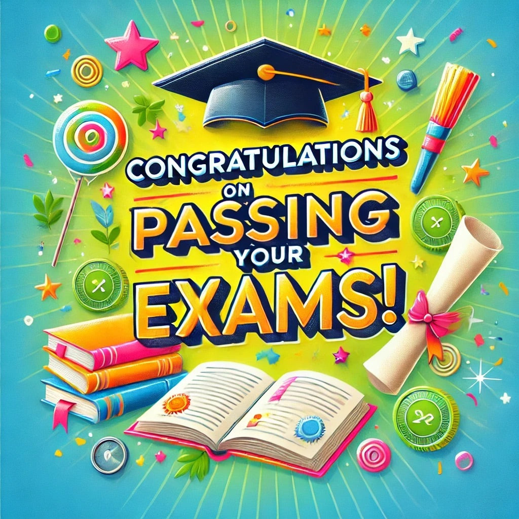 Congratulations on Passing Your Exams