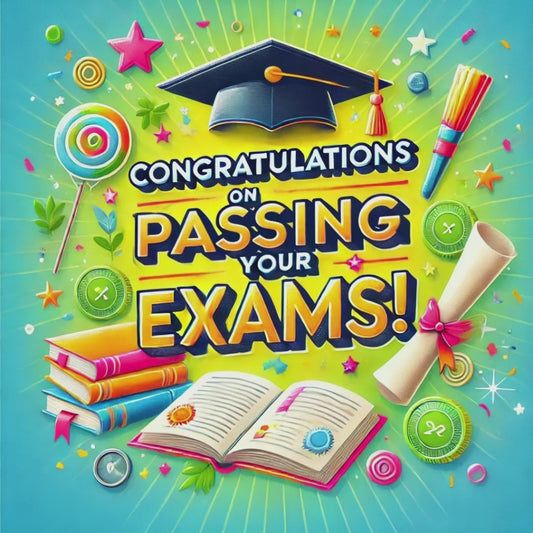 Congratulations on Passing Your Exams