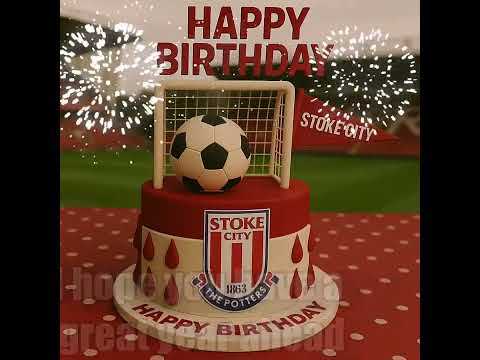 Happy Birthday Stoke City Supporter