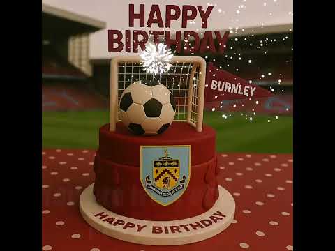 Happy Birthday Burnley Supporter